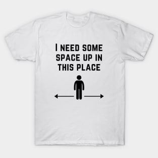 I Need Some Space - Black Text T-Shirt